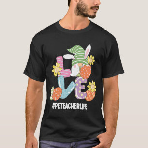 PE Teacher Niedlich Ostergürtel Frühjahrsvorsprung T-Shirt