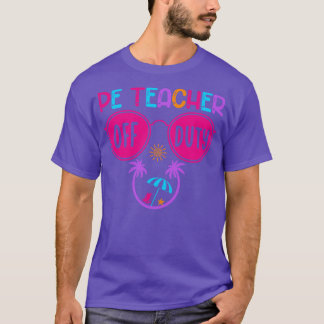 Pe Teacher Off Duty Teacher Beach Sommerurlaub T-Shirt