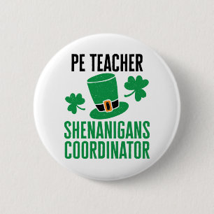 PE Teacher Shenanigans Coordinator St Patricks Day Button