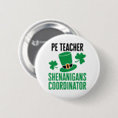 PE Teacher Shenanigans Coordinator St Patricks Day Button (Vorne & Hinten)