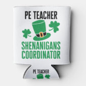 PE Teacher Shenanigans Coordinator St Patricks Day Dosenkühler (Vorderseite)