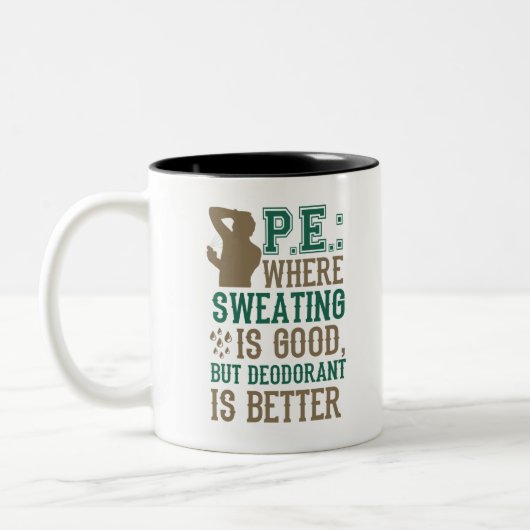 PE Where Sweating is Good Deodorant is Better Zweifarbige Tasse (Links)