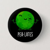 Pea lates Funny Pilates Pea Pun Dark BG Button (Vorderseite)