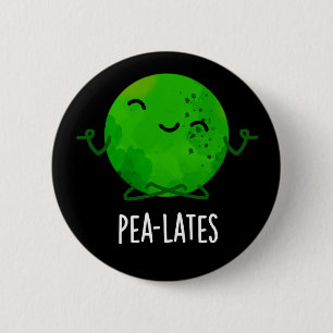 Pea lates Funny Pilates Pea Pun Dark BG Button