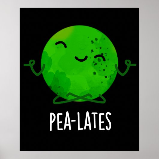 Pea lates Funny Pilates Pea Pun Dark BG Poster (Vorne)
