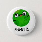 Pea-Nüsse Funny Crazy Pea Pun Button (Vorderseite)