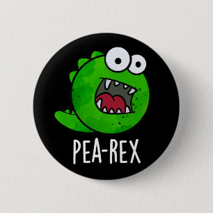 Pea Rex Funny Dinosaur Veggie TRex Pun Dark BG Button