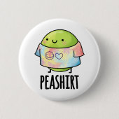 Pea Shirt Funny Veggie Pea TShirt Pun Button (Vorderseite)