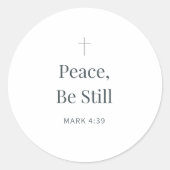Peace, Be Still Christian Scripture – Mark 4:39 Runder Aufkleber (Vorderseite)