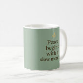 Peace Begins with a Slow Morning – Minimalist Mug Kaffeetasse (VorderseiteRechts)