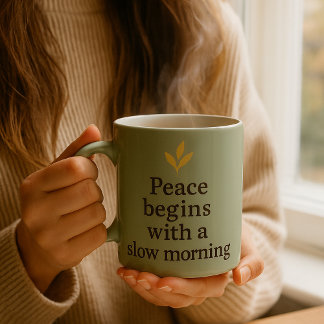Peace Begins with a Slow Morning – Minimalist Mug Kaffeetasse
