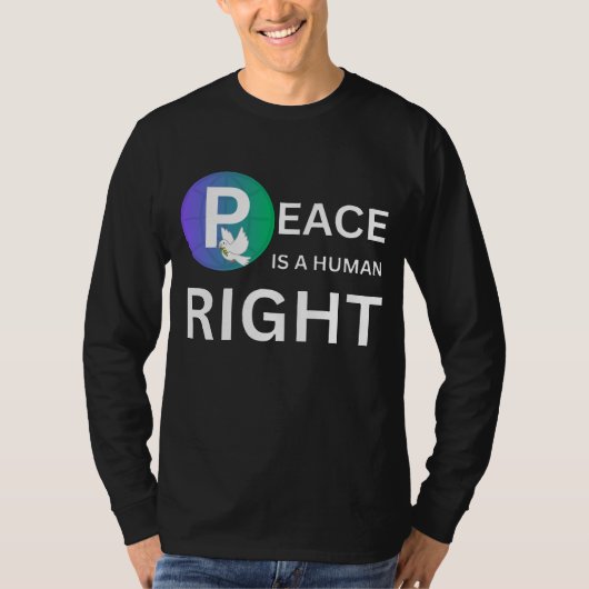 Peace Is a Human Right | Dove and Earth Symbol T-Shirt (Vorderseite)