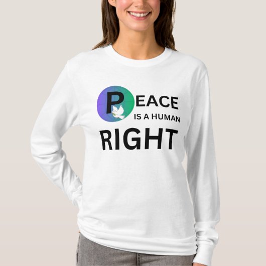 Peace Is a Human Right | Humanitarian Peace T-Shirt (Vorderseite)