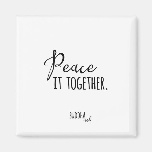 Peace It Together Magnet (Vorne)