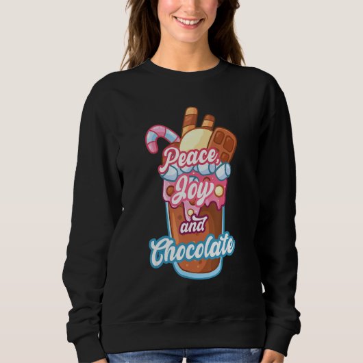 Peace Joy And Chocolates Dunkle Schokolade 1 Sweatshirt (Vorderseite)