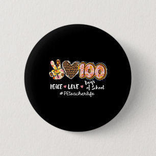 Peace Liebe 100 Days of School Leopard Pe Teacher  Button