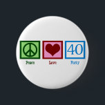 Peace Liebe 40. Geburtstag Niedliches Party Button<br><div class="desc">Peace Liebe 40. Geburtstag.</div>