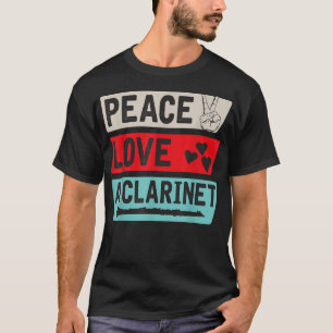 Peace Liebe A Clarinet Musical Instrument A Clarin T-Shirt