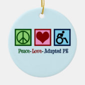 Peace Liebe Adaptiert PE Teacher Keramik Ornament (Vorne)
