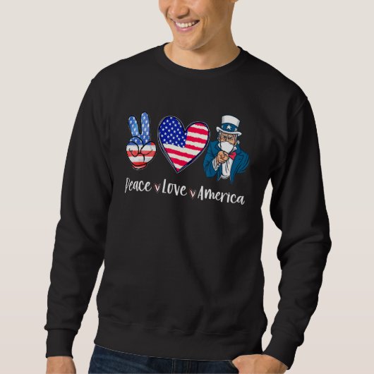 Peace Liebe America Uncle Sam In a Mask USA Flag 4 Sweatshirt (Vorderseite)