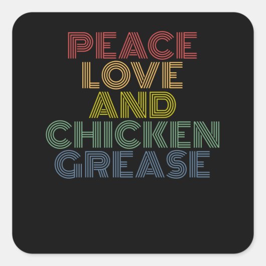 Peace Liebe and Chicken Fett lustig Quadratischer Aufkleber (Vorderseite)