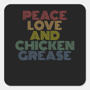 Peace Liebe and Chicken Fett lustig Quadratischer Aufkleber