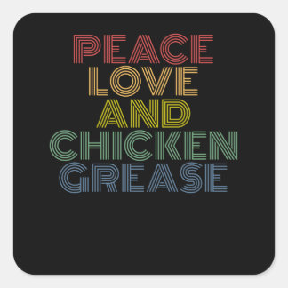 Peace Liebe and Chicken Fett lustig Quadratischer Aufkleber