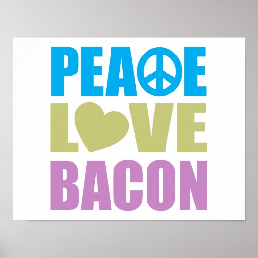 Peace Liebe Bacon Poster (Vorne)