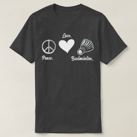 Peace Liebe Badminton Player Badminton T-Shirt (Design vorne)