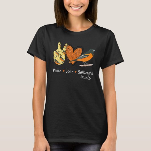Peace Liebe Baltimore Oriole Bird T-Shirt (Vorderseite)