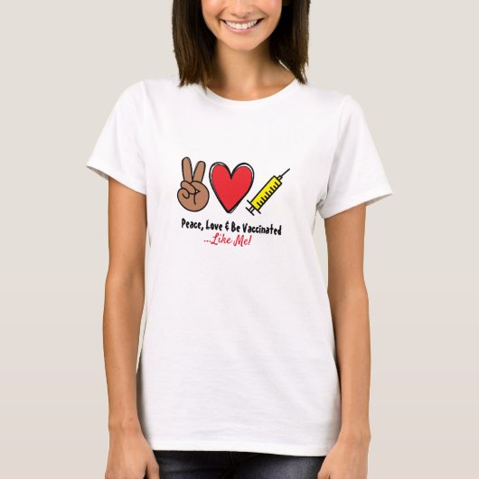 Peace Liebe & Be-Impfung T-Shirt (Vorderseite)