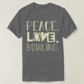 Peace Liebe Bowling Vater Gaben T T-Shirt (Design vorne)