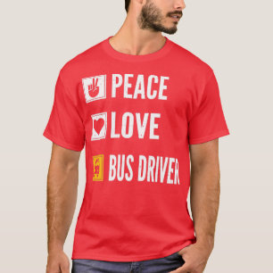 Peace Liebe Bus Driver Life School Busfahrer Drivi T-Shirt