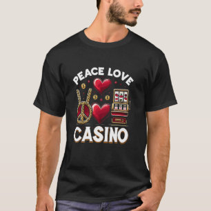 Peace Liebe Casino Spielautomat Casino Locarno T-Shirt