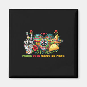 Peace Liebe Cinco De Mayo Lasse Fiesta zum mexikan Magnet