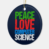 Peace Liebe Computerwissenschaft Keramik Ornament (Links)