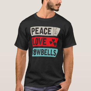 Peace Liebe Cowbells Country Music Cowbells Music  T-Shirt