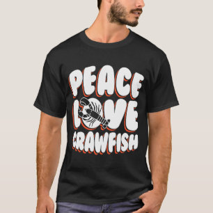 Peace Liebe Crawfish Crustaceans Crayfish T-Shirt