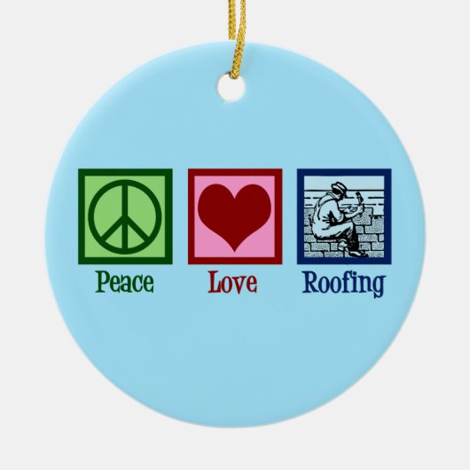 Peace Liebe Dach Niedlich Roof Company Keramik Ornament (Vorne)