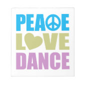Peace Liebe Dance Notizblock (Vorderseite)