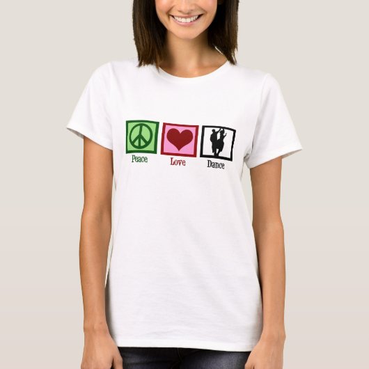 Peace Liebe Dance T-Shirt (Vorderseite)