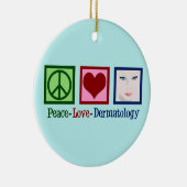 Peace Liebe Dermatology Keramik Ornament (Rechts)