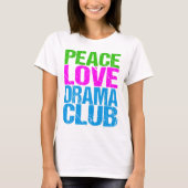 Peace Liebe Drama Club Niedlich Theatergruppe T-Shirt (Vorderseite)
