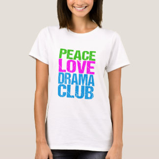 Peace Liebe Drama Club Niedlich Theatergruppe T-Shirt