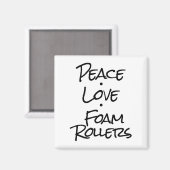Peace Liebe Foam Rollers Magnet (Vorderseite/Rückseite)