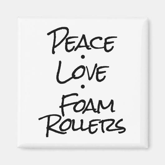 Peace Liebe Foam Rollers Magnet (Vorne)