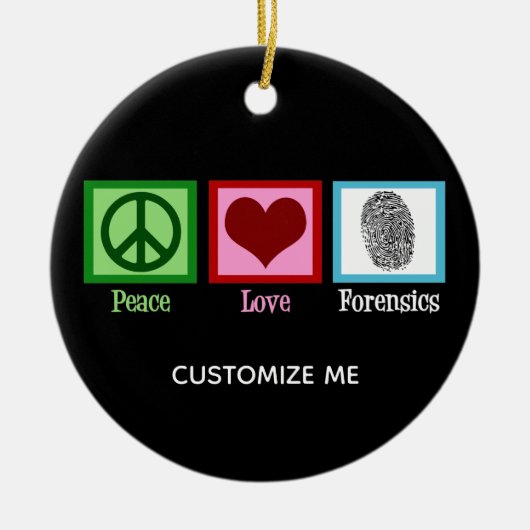 Peace Liebe Forensik Keramik Ornament (Vorne)