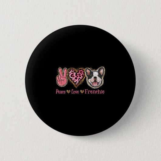 Peace Liebe Frenchie Fun Hund Mama Mütter Tag Button (Vorderseite)