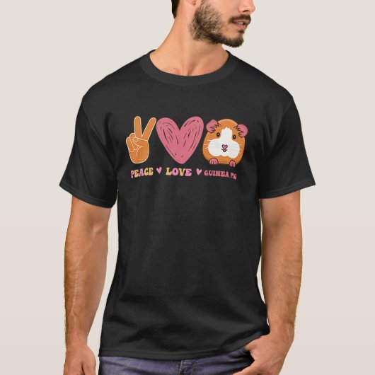 Peace Liebe Guinea Schweinefleisch für Guinea Schw T-Shirt (Vorderseite)