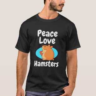 Peace Liebe Hamsters Gabe Hamster T-Shirt